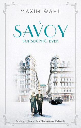 Savoy 2. - Sorsdöntő évek - Maxim Wahl