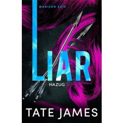 Liar - Hazug - Madison Kate 2. -Tate James (kötött áras)