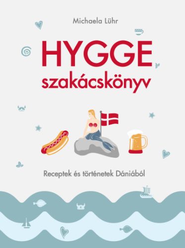 Hygge szakácskönyv - Receptek és történetek Dániából (kötött áras)