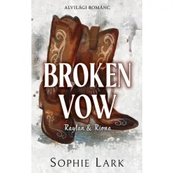    Broken Vow - Raylan & Riona - Alvilági románc 5. (élfestett) - Sophie Lark (kötött áras) 