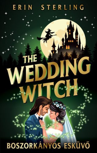 The Wedding Witch - Boszorkányos esküvő (élfestett) - Erin Sterling (kötött áras) 