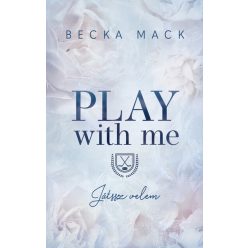   Play With Me - Játssz velem (élfestett) - Becka Mack (kötött áras) 