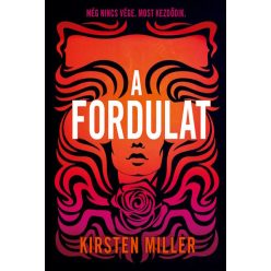 A fordulat - Kirsten Miller (kötött áras) 