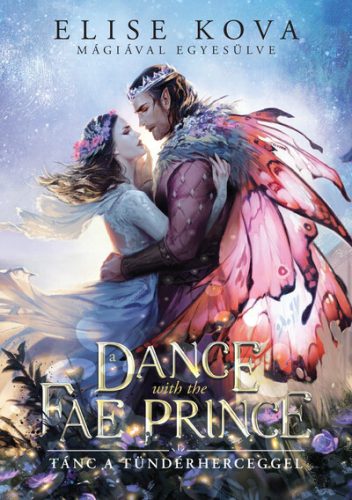 A Dance With The Fae Prince - Tánc a Tündérherceggel (élfestett) - Elise Kova (kötött áras) 