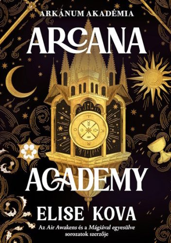 Arcana Academy - Arkánum Akadémia - Elise Kova (kötött áras) 