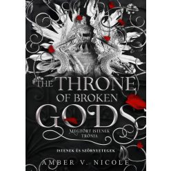   The Throne of Broken Gods - Megtört istenek trónja (élfestett)  - Amber V. Nicole (kötött áras) 
