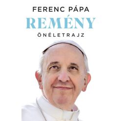 Remény - Önéletrajz - Ferenc Pápa (kötött áras)