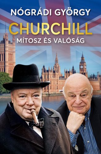 Churchill – Mítosz és valóság - Nógrádi György (kötött áras) 