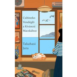Csibineko Vendéglő a Kíváncsi Macskához - Takahasi Juta (kötött áras)    Csibineko Vendéglő a Kíváncsi Macskához - Takahasi Juta (kötött áras)