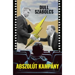 Abszolút kampány -  Dull Szabolcs  (kötött áras)  