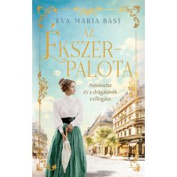   Az ékszerpalota - Antoinette és a drágakövek csillogása (élfestett) -  Eva-Maria Bast (kötött áras) 