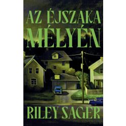 Az éjszaka mélyén - Riley Sager (kötött áras) 