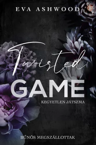 Twisted Game - Kegyetlen játszma (élfestett) - Eva Ashwood (kötött áras) 