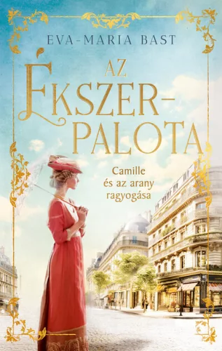 Az ékszerpalota - Camille és az arany ragyogása (élfestett) - Eva-Maria Bast (kötött áras) 