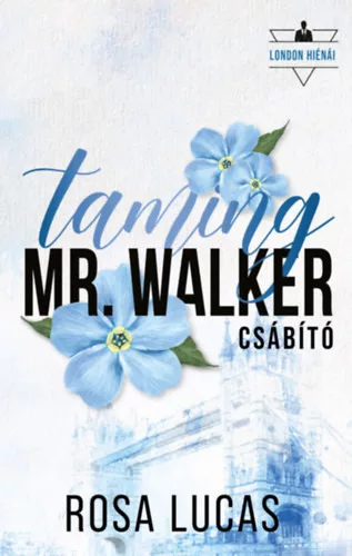 Taming Mr. Walker - Csábító (élfestett) - Rosa Lucas (kötött áras) 