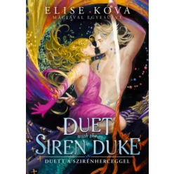   A Duet with the Siren Duke - Duett a Szirénherceggel (élfestett) - Elise Kova (kötött áras) 