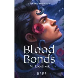   Blood Bonds - Vérkötelékek (élfestett) - J. Bree (kötött áras) 