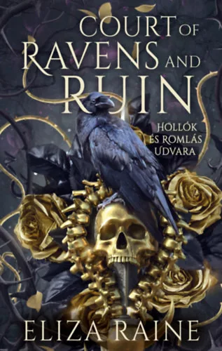 Court of Ravens and Ruin - Hollók és Romlás Udvara - (élfestett) -  Eliza Raine (kötött áras) 