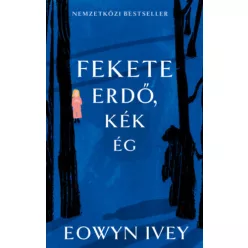 Fekete erdő, kék ég -  Eowyn Ivey (kötött áras) 
