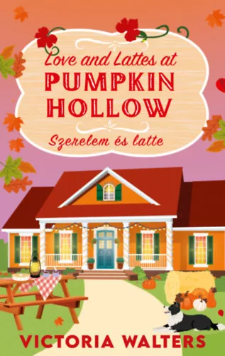 Love and Lattes at Pumpkin Hollow - Szerelem és latte (élfestett) - Victoria Walters (kötött áras) 
