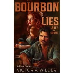   Bourbon & Lies - Laney és Grant (élfestett) - Victoria Wilder (kötött áras) 