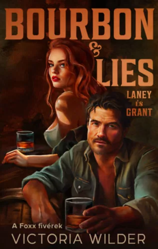 Bourbon & Lies - Laney és Grant (élfestett) - Victoria Wilder (kötött áras) 