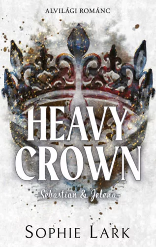 Alvilági románc - Heavy Crown - Sebastian&Jelena  (élfestett) - Sophie Lark