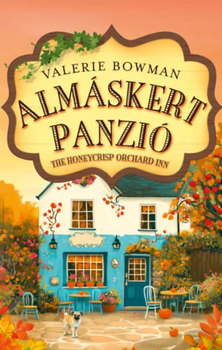 The Honeycrisp Orchard Inn - Almáskert Panzió (élfestett) - Valerie Bowman (kötött áras) 