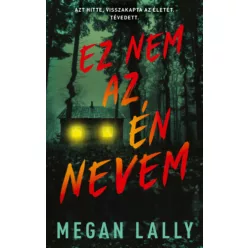 Ez nem az én nevem -  Megan Lally (kötött áras) 