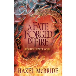  A Fate Forged in Fire - Tűzben edzett sors - (élfestett) -  Hazel Mcbride (kötött áras) 
