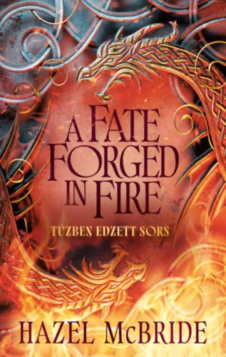 A Fate Forged in Fire - Tűzben edzett sors - (élfestett) -  Hazel Mcbride (kötött áras) 