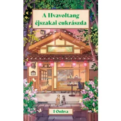   A Hvavoltang éjszakai cukrászda - I Onhva (kötött áras) 