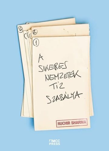 A sikeres nemzetek tíz szabálya -  Ruchir Sharma 