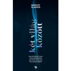 Két világ között - Hadley Vlahos