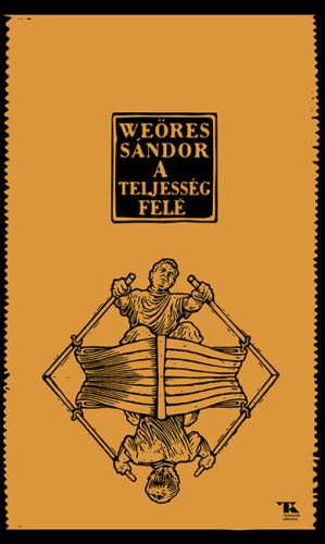 A teljesség felé - Weöres Sándor