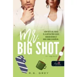   Mr. Big Shot - Mr. Nagymenő - R. S. Grey (már nem kötött áras) 