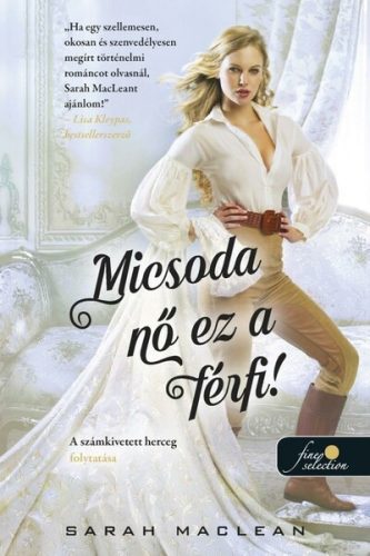Micsoda nő ez a férfi! - A szerencsejáték szabályai 4. - Sarah Maclean (kötött áras) 