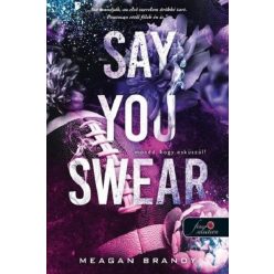   Say You Swear - Mondd, hogy esküszöl! - Meagan Brandy (kötött áras) 