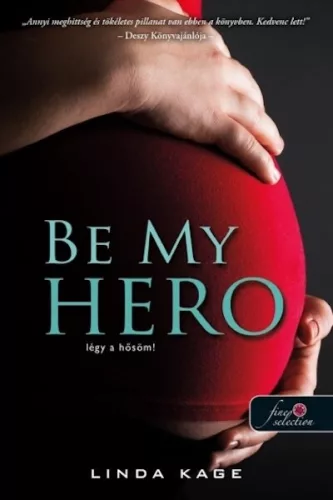 Be My Hero - Légy a hősöm! - Tiltott férfiak 3. - Linda Kage (már nem kötött áras) 