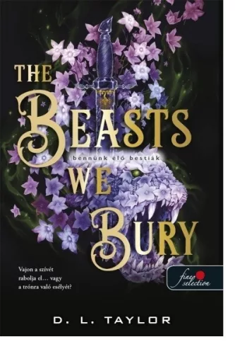 The Beasts We Bury - Bennünk élő bestiák - D. L. Taylor (kötött áras) 