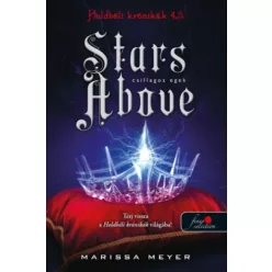   Stars Above - Csillagos egek - Holdbéli krónikák 4,5  - Marissa Meyer (kötött áras)