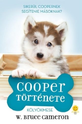 Egy kutya négy élete - Cooper története - Kölyökmese - W. Bruce Cameron (kötött áras) 