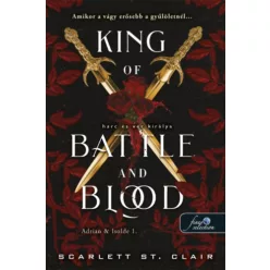   King of Battle and Blood - Harc és vér királya - Adrian & Isolde 1. -  Scarlett St. Clair (kötött áras)