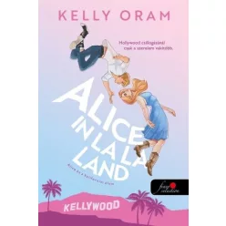   Alice in La La Land - Alice és a kaliforniai álom - Kelly Oram (kötött áras) 