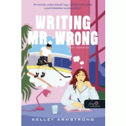   Writing Mr. Wrong - Mr. Tökéletlen - Kelley Armstrong (kötött áras) 