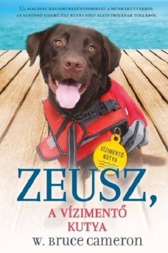 Zeusz - A vízimentő kutya - W. Bruce Cameron (kötött áras) 