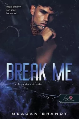 Break Me - A Brayshaw-finálé - A banda 5. - Meagan Brandy (kötött áras) 