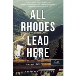   All Rhodes Lead Here - Minden út hozzád vezet - Mariana Zapata (kötött áras) 
