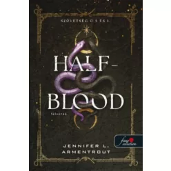   Half-Blood - Félvérek - Szövetség 0.5 és 1. - Jennifer L. Armentrout (kötött áras) 