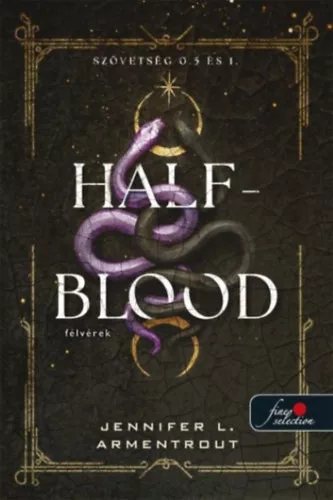 Half-Blood - Félvérek - Szövetség 0.5 és 1. - Jennifer L. Armentrout (kötött áras) 